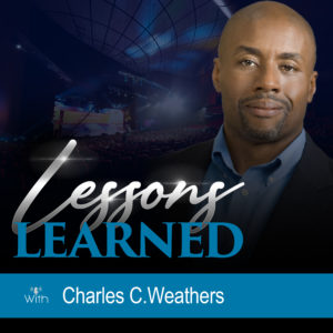 Lessons Learned Podcast with Charles Weathers